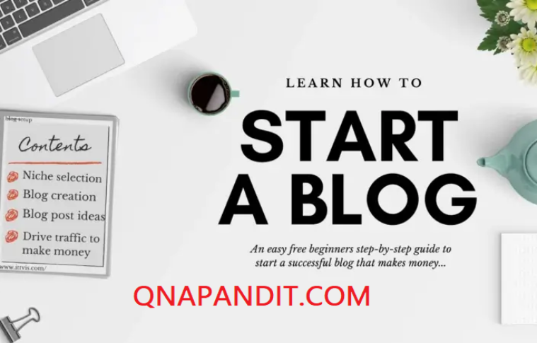 How To Start A Successful Blog A Step By Step Guide Qnapandit How To Start A Successful Blog A Step By Step Guide Qnapandit