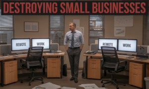Why Remote Work Is Secretly Destroying Small Businesses